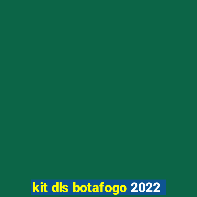 kit dls botafogo 2022